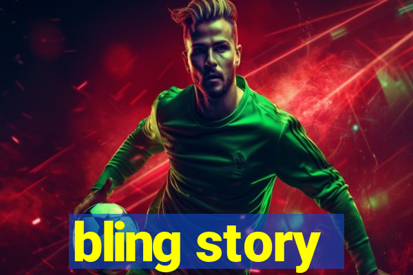 bling story